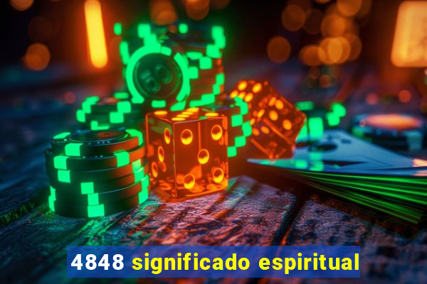 4848 significado espiritual